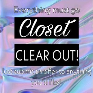 🔥🔥CLOSET CLEAR OUT!🔥🔥